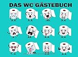 Das WC Gästebuch: Klo Gästebuch - Lustiges Geschenk zum Einzug - Einzugsgeschenk für Männer, F
