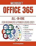 MICROSOFT OFFICE 365 ALL-IN-ONE FOR BEGINNERS & POWER USERS: The Concise Microsoft Office 365 A-Z Mastery Guide for All Users (Word, Excel, PowerPoint, ... Teams & Publisher) (English Edition)