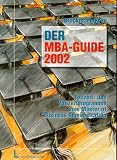 Der MBA-GUIDE 2002: Teilzeit- und Vollzeitprogramme zum Master of B