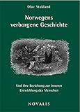 Norwegens verborgene Geschichte: Und ihre Beziehung zur inneren Entwicklung des Menschen (Reihe Geisteswissenschaft)