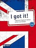 I got it!: Typische Englisch-Fehler sicher vermeiden A2-B2 (Typische Fehler)