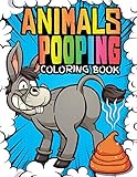 Animals Pooping Coloring Book: 40 crazy and dirty animals that poop for adults and kids | WTF Gift For Creative Animal Lovers | Hilarious but very ... showing their butts | Humor Colouring pag