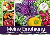 Meine Ernährung mit Rohkost und Co.: So esse ich mich gesund! (Tischkalender 2022 DIN A5 quer)