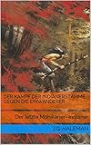 Der Kampf der Indianerstämme gegen die Einwanderer: Der letzte Mohikaner- I