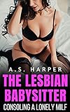 The Lesbian Babysitter: Consoling a Lonely MILF (FF, Age Gap, Cheating Wife) (English Edition)