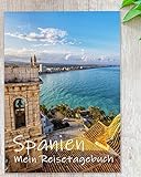 Reisetagebuch Spanien zum Selberschreiben | Tagebuch mit viel Abwechslung, spannenden Aufgaben, tollen Fotos, Zitate uvm. | gestalte deinen persönlichen Reiseführer | Geschenk-Idee DIN A5 | C