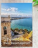 Reisetagebuch Spanien zum Selberschreiben | Tagebuch mit viel Abwechslung, spannenden Aufgaben, tollen Fotos, Zitate uvm. | gestalte deinen persönlichen Reiseführer | Geschenk-Idee DIN A5 | C