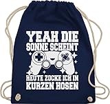 Shirtracer Nerd Geschenke - Yeah die Sonne scheint! Heute zocke ich in kurzen Hosen - weiß - Unisize - Navy Blau - Nerd - WM110 - Turnbeutel und Stoffbeutel aus Baumw