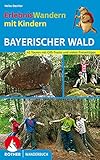 ErlebnisWandern mit Kindern Bayerischer Wald: 42 Touren mit GPS-Tracks und vielen Freizeittipps. (Rother Wanderbuch)