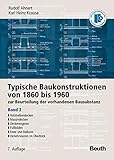Typische Baukonstruktionen von 1860 bis 1960: zur Beurteilung der vorhandenen Bausubstanz Band 2: Holzbalkendecken, Massivdecken, Deckenregister, ... und Balkone, Verkehrslasten im Überblick