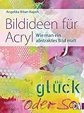 Bildideen für Acryl: Wie man ein abstraktes B