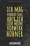 Ich mag verrückt sein aber ich liebe meine Vorwerk-Hühner: Weißes Papier I 120 Seiten I Dotted I Punktkariert I Notizheft I Skizzenbuch I DIN-A5 I Geschenk I