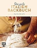 Das große Italien Backbuch: Pizza, Pane, Dolci und C