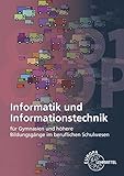 Informatik und Informationstechnik: für Gymnasien und höhere Bildungsgänge im beruflichen Schulw