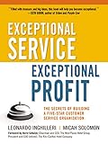 Exceptional Service, Exceptional Profit: The Secrets of Building a Five-Star Customer Service Organization (English Edition)