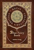 The Blue Fairy Book (Royal Collector's Edition) (Annotated) (Case Laminate Hardcover with Jacket)