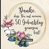 Gästebuch Geschenk zum 50sten: Vintage Gästebuch Zum Eintragen von Glückwünschen zur 50ter Geburtstag Frau und Gratulation zur fünfzig für das 50 jährige Geburtstagskind als Erinnerung zum 50