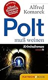 Polt muß weinen: Kriminalroman (Polt-Krimi 1)
