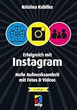 Erfolgreich mit Instagram: Mehr Aufmerksamkeit mit Fotos & Videos (mitp/Die kleinen Schwarzen)