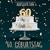 Alles Gute zum 60. Geburtstag: Gästebuch zum Eintragen mit 110 S