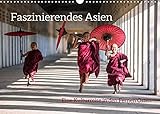 Faszinierendes Asien - Eine Kulturreise in den Fernen Osten (Wandkalender 2022 DIN A3 quer)