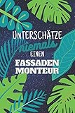 Unterschätze niemals einen Fassadenmonteur: Notizbuch inkl. Kalender 2022 | Das perfekte Geschenk für Männer, die Fassaden montieren | Geschenkidee | Geschenk