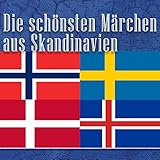 Die schönsten Märchen aus Skandinavien (50 Geschichten aus Norwegen, Schweden, Dänemark und Island)