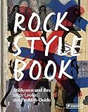 The Rock Style Book: Stilikonen und ihre edgy Looks: der Fashion-G