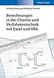 Berechnungen in der Chemie und Verfahrenstechnik mit Excel und VBA (Arbeitsbücher Verfahrenstechnik - für Studium und Beruf)