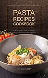 Pasta Recipes Cookbook: The Ultimate Guide to Making Healthy Pasta and Pasta by Hand (English Edition)