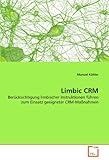 Limbic CRM: Berücksichtigung limbischer Instruktionen führen zum Einsatz geeigneter CRM-Maß