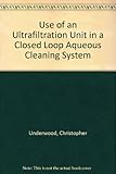 Use of an Ultrafiltration Unit in a Closed Loop Aqueous Cleaning Sy