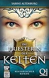 Die Priesterin der Kelten. Historischer Roman (Eifel-Saga 1)