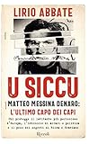 U siccu: Matteo Messina Denaro: l'ultimo capo dei capi (Italian Edition)