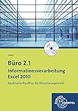 Büro 2.1 - Informationsverarbeitung Excel 2010: Kaufmann/Kauffrau für Büromanag