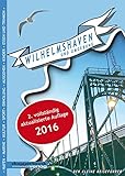 Wilhelmshaven und Umgebung: Der kleine Reiseführer, 2. aktualisierte Auflag