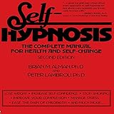 Self-Hypnosis: The Complete Manual for Health and Self-Change, Second E