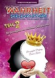 Wahrheit Seelenpartner Teil 2 (karmischer Partner, Zwillingsseele, Dualseele): Die Lernaufgaben der weiblichen Seelenpartnerin (Taschenbuch mit schwarz-weiß Abbildungen)
