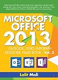 Microsoft office - 2013 Outlook, Visio, InfoPath designer, Filler Book - Vol 3: Explore Microsoft office outlook create e-mail, appointment, people ... in InfoPath filler, Ly