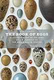 The Book of Eggs: A Guide to the Eggs of Six Hundred of the World's Bird Species: A Lifesize Guide to the Eggs of Six Hundred of the World's Bird Species (Book Of Series) (English Edition)