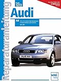 Audi A4 2001-2004: 1,6, 1,8, 2,0 Ltr. 4 Zyl.Benzin 3.0 Ltr.V6 Motor (Reparaturanleitungen)