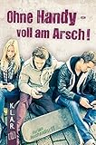 Ohne Handy - voll am Arsch! (K.L.A.R. - Taschenbuch)