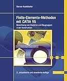 Finite-Elemente-Methoden mit CATIA V5: Berechnung von Bauteilen und Baugruppen in der Konstruk