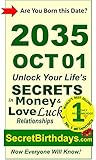 Born 2035 Oct 01? Your Birthday Secrets to Money, Love Relationships Luck: Fortune Telling Self-Help: Numerology, Horoscope, Astrology, Zodiac, Destiny ... Metaphysics (20351001) (English Edition)