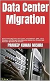 Data Center Migration, Re-Location, Consolidation, UNIX, Linux, Windows, SAN Storage Data Migration Bottom line Practical Job Interview Questions & Answers (English Edition)