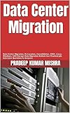 Data Center Migration, Re-Location, Consolidation, UNIX, Linux, Windows, SAN Storage Data Migration Bottom line Practical Job Interview Questions & Answers (English Edition)