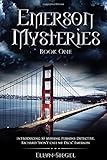 Emerson Mysteries: Book One: Introducing SF Missing Persons Detective, Richard 'don't call me Dick' Emerson. (Emerson Mysteries by Ellyn Siegel, Band 1)