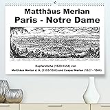 Matthäus Merian Paris Notre-Dame (Premium, hochwertiger DIN A2 Wandkalender 2022, Kunstdruck in Hochglanz)