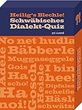 Heiligs Blechle! Schwäbisches Dialekt-Quiz - 68 Fragen rund um den schwäbischen Dialekt: 68 Quizfragen rund um den schwäbischen Dialek