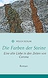 Die Farben der Steine: Eine alte Liebe in den Zeiten von C